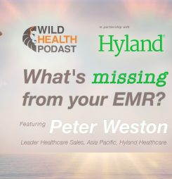 Podcast: What’s Missing from your EMR? A chat with Hyland Healthcare’s Peter Weston